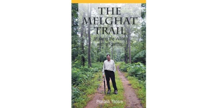 The Melghat Trail: Prakash Thosre’s book takes us deep into the jungle 1 The Melghat Trail